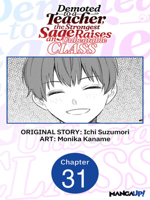 cover image of Demoted to a Teacher, the Strongest Sage Raises an Unbeatable Class, Chapter 31